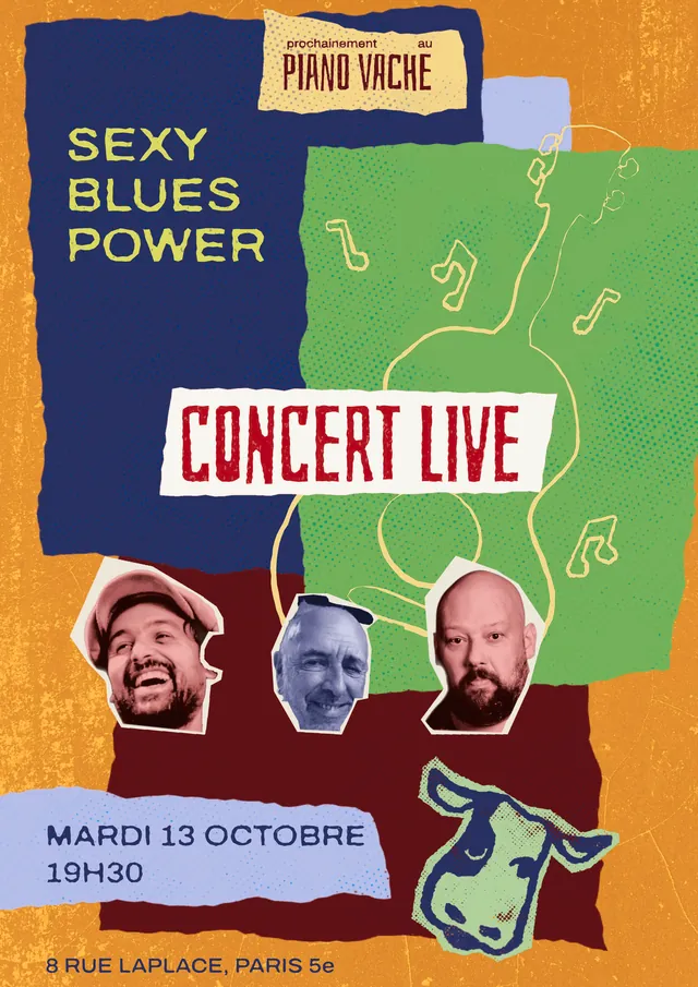 Affiche du concert : Sexy Blues Power, mardi 13 octobre à partir de 19h30, au Piano Vache, 8 rue Laplace, Paris 5e.