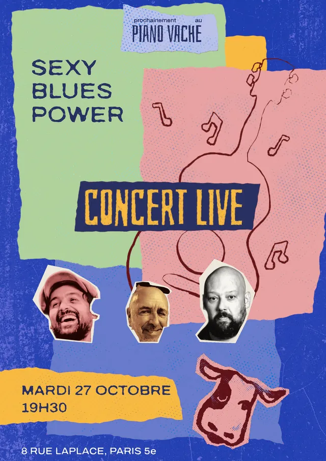Affiche du concert : Sexy Blues Power, mardi 27 octobre à partir de 19h30, au Piano Vache, 8 rue Laplace, Paris 5e.