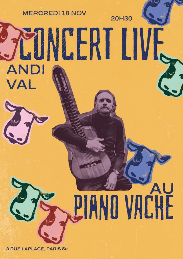 Affiche du concert du mercredi 18 novembre, à 20h30, au Piano Vache, 8 rue Laplace, Paris 5e, avec Andi Val.